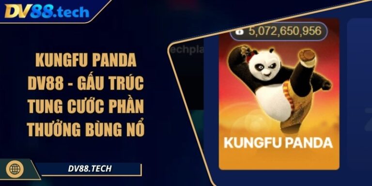 Kungfu Panda DV88 - Gấu Trúc Tung Cước Phần Thưởng Bùng Nổ