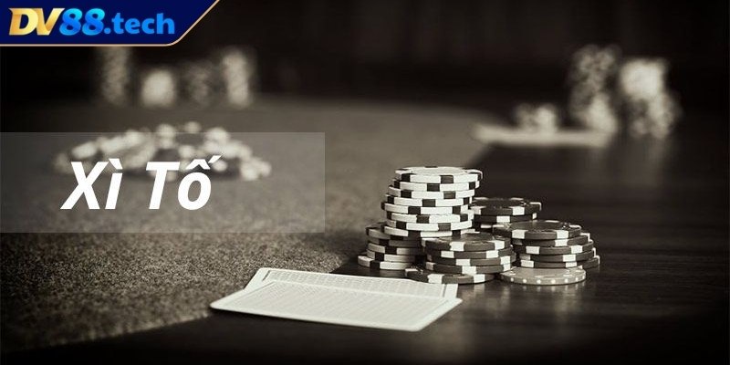 Xì Tố DV88 - Hướng Dẫn Cách Chơi Và Kinh Nghiệm Chiến Thắng 2 Luật chơi Xì Tố cơ bản dành cho người mới tại DV88
